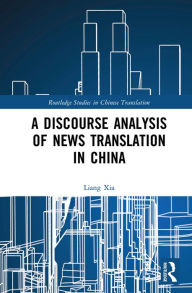 Title: A Discourse Analysis of News Translation in China, Author: Liang Xia