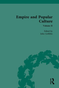 Title: Empire and Popular Culture: Volume II, Author: John Griffiths