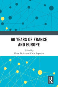 Title: 60 years of France and Europe, Author: Helen Drake