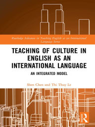 Title: Teaching of Culture in English as an International Language: An Integrated Model, Author: Shen Chen