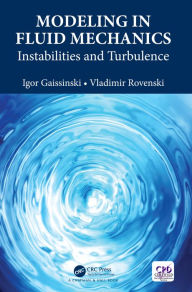 Title: Modeling in Fluid Mechanics: Instabilities and Turbulence, Author: Igor Gaissinski