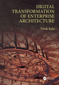 Title: Digital Transformation of Enterprise Architecture, Author: Vivek Kale