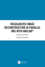 Title: Regularized Image Reconstruction in Parallel MRI with MATLAB, Author: Joseph Suresh Paul