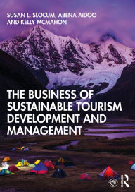 Title: The Business of Sustainable Tourism Development and Management, Author: Susan L. Slocum