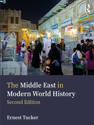 Title: The Middle East in Modern World History, Author: Ernest Tucker