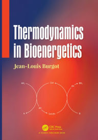 Title: Thermodynamics in Bioenergetics, Author: Jean-Louis Burgot
