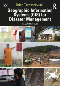 Title: Geographic Information Systems (GIS) for Disaster Management, Author: Brian Tomaszewski