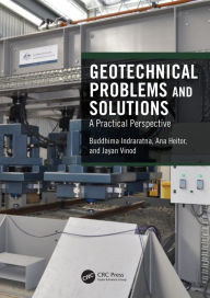 Title: Geotechnical Problems and Solutions: A Practical Perspective, Author: Buddhima Indraratna
