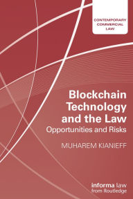 Title: Blockchain Technology and the Law: Opportunities and Risks, Author: Muharem Kianieff