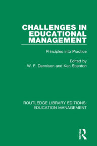 Title: Challenges in Educational Management: Principles into Practice, Author: W. F. Dennison