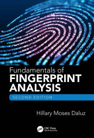 Title: Fundamentals of Fingerprint Analysis, Second Edition, Author: Hillary Moses Daluz