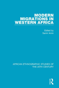 Title: Modern Migrations in Western Africa, Author: Samir Amin