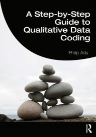 Title: A Step-by-Step Guide to Qualitative Data Coding, Author: Philip Adu
