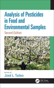 Title: Analysis of Pesticides in Food and Environmental Samples, Second Edition, Author: Jose L. Tadeo