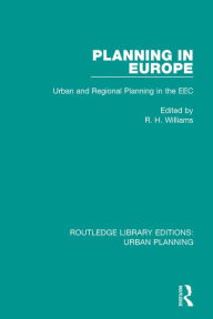 Title: Planning in Europe: Urban and Regional Planning in the EEC, Author: Richard Williams