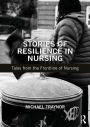 Stories of Resilience in Nursing: Tales from the Frontline of Nursing