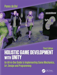 Title: Holistic Game Development with Unity 3e: An All-in-One Guide to Implementing Game Mechanics, Art, Design and Programming, Author: Penny de Byl