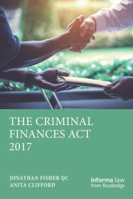 Title: The Criminal Finances Act 2017, Author: Jonathan S Fisher