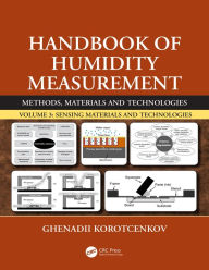 Title: Handbook of Humidity Measurement, Volume 3: Sensing Materials and Technologies, Author: Ghenadii Korotcenkov