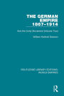 The German Empire 1867-1914: And the Unity Movement (Volume Two)