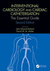 Title: Interventional Cardiology and Cardiac Catheterisation: The Essential Guide, Second Edition, Author: John Edward Boland