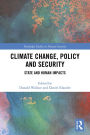 Climate Change, Policy and Security: State and Human Impacts