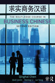 Title: The Routledge Course in Business Chinese, Author: Qinghai Chen