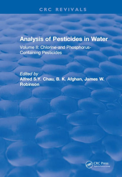 Analysis of Pesticides in Water: Volume II: Chlorine-and Phosphorus- Containing Pesticides