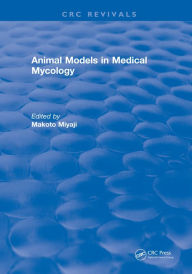 Title: Animal Models in Medical Mycology, Author: Makoto Miyaji