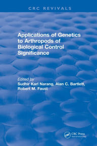 Title: Applications of Genetics to Arthropods of Biological Control Significance, Author: Sudhir Karl Narang