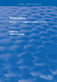 Title: Aquaculture: Biology and Ecology of Cultured Species, Author: Gilbert Barnabe