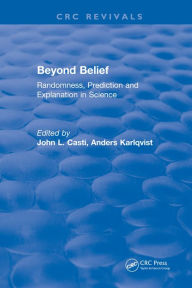 Title: Beyond Belief: Randomness, Prediction and Explanation in Science, Author: John L. Casti