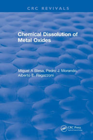 Title: Chemical Dissolution of Metal Oxides, Author: Miguel A Blesa