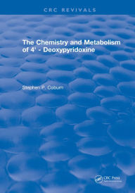 Title: The Chemistry and Metabolism of 4' - Deoxypyridoxine, Author: Stephen P. Coburn