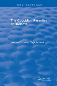 Title: The Coccidian Parasites of Rodents, Author: Norman D. Levine