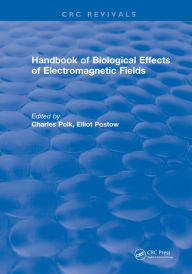 Title: CRC Handbook of Biological Effects of Electromagnetic Fields, Author: Charles Polk