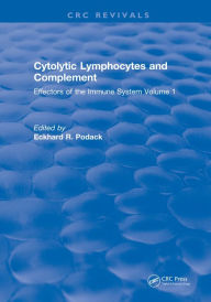 Title: Cytolytic Lymphocytes and Complement Effectors of the Immune System: Volume 1, Author: Eckhard R. Podack