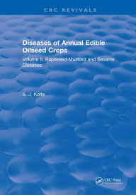 Title: Diseases of Annual Edible Oilseed Crops: Volume II: Rapeseed-Mustard and Sesame Diseases, Author: S. J. Kolte