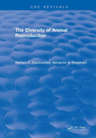 Title: The Diversity of Animal Reproduction, Author: Richard E. Blackwelder