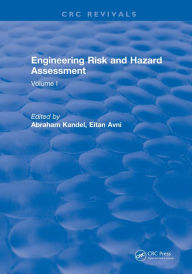 Title: Engineering Risk and Hazard Assessment: Volume I, Author: Abraham Kandel