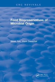 Title: Food Biopreservatives of Microbial Origin, Author: Bibek Ray
