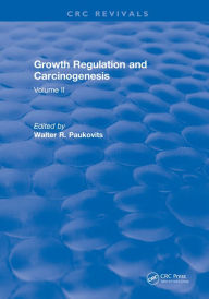 Title: Growth Regulation and Carcinogenesis: Volume 2, Author: Walter R. Paukovits