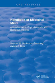 Title: Handbook of Medicinal Mints: Aromathematics: Phytochemicals and Biological Activities, Author: Stephen M Beckstrom-Sternberg