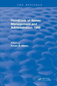 Title: Handbook of Server Management and Administration: 1999, Author: Kristin B. Marks