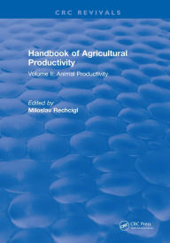 Title: Handbook of Agricultural Productivity: Volume II: Animal Productivity, Author: Miloslav Rechcigl