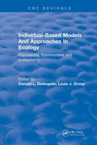 Title: Individual-Based Models and Approaches In Ecology: Populations, Communities and Ecosystems, Author: D. L. DeAngelis