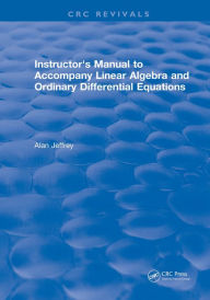 Title: Instructors Manual to Accompany Linear Algebra and Ordinary Differential Equations, Author: Alan Jeffrey