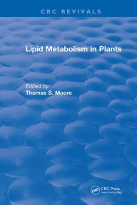 Title: Lipid Metabolism in Plants, Author: Thomas S. Moore