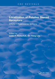 Title: Localization Of Putative Steroid Receptors: Volume I: Experimental Systems, Author: Pertschuk