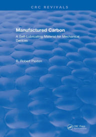 Title: Manufactured Carbon: A Self-Lubricating Material for Mechanical Devices, Author: R.R. Paxton